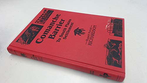 The Comanche Barrier to South Plains Settlement 157168039X Book Cover