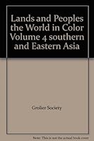 Lands and Peoples the World in Color Volume 4 southern and Eastern Asia B002BK3N9W Book Cover