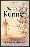 The Mindful Runner: Finding Your Inner Focus
