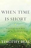 When Time Is Short: Finding Our Way in the Anthropocene