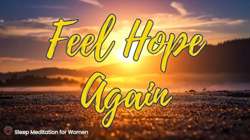 Sleep Meditation for Hope ✨ Let Go of the Past and Drift Into Peaceful Sleep