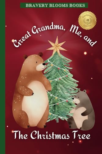 Great Grandma, Me, and The Christmas Tree: A Heartwarming Christmas Story of Family, Traditions, and a DIY Ornament Recipe