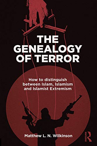 The Genealogy of Terror: How to distinguish between Islam, Islamism and Islamist Extremism (Law and Religion)      1st Edition, Kindle Edition