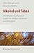 Produktbild Alkohol und Tabak: Medizinische und Soziologische Aspekte von Gebrauch, Missbrauch und Abhängigkeit