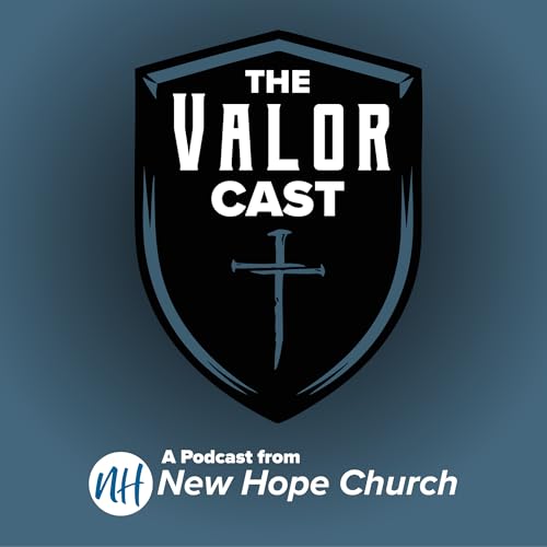The Valor Cast &ndash; A Podcast for Men from New Hope Church Titelbild