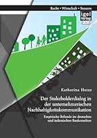 Der Stakeholderdialog in Der Unternehmerischen Nachhaltigkeitskommunikation: Empirische Befunde Im Deutschen Und Italienischen Bankensektor 3954853051 Book Cover