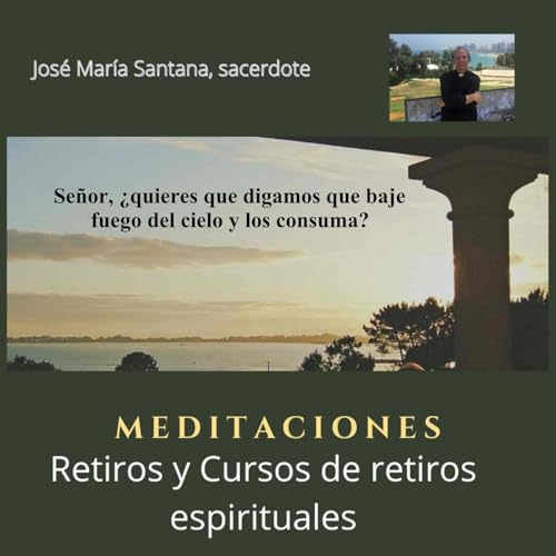 Señor, ¿quieres que digamos que baje fuego del cielo y los consuma?