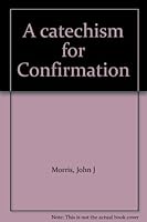 A catechism for Confirmation B0007G1DJO Book Cover