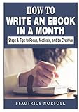 How to Write an eBook in a Month: Steps & Tips to Focus, Motivate, and be Creative