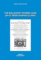 THE BOLLANDIST DOSSIER (1643) ON ST PETER THOMAS O.CARM. 8872881714 Book Cover