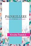 PAINKILLERS: Putting the Purpose Over the Pain