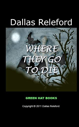 Where They Go To Die