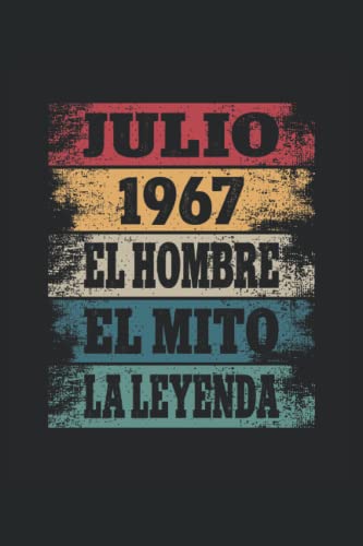Julio 1967 - El Hombre - El Mito - La Leyenda: Regalos Originales para Hombre Papá Abuelo Hermano - Diario, Cuaderno De Notas, Apuntes O Agenda