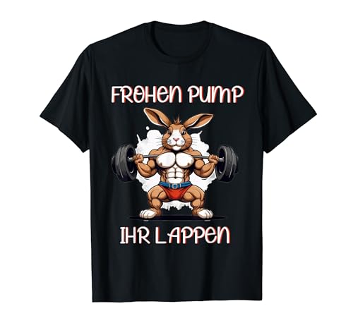 Bodybuilder Osterhase wünscht Frohen Pump ihr Lappen T-Shirt