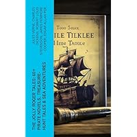 The Jolly Roger Tales: 60+ Pirate Novels, Treasure-Hunt Tales & Sea Adventures