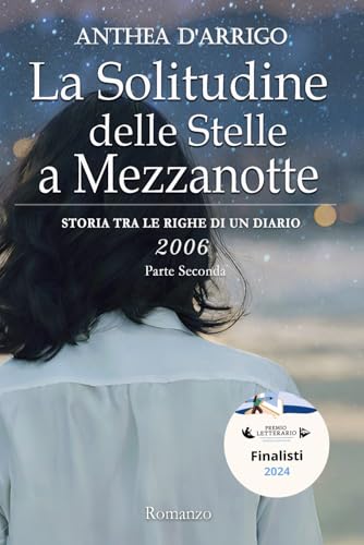 La Solitudine delle Stelle a Mezzanotte Parte Seconda Vol. 3 (2006) Parte Seconda: Storia tra le righe di un diario