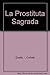 LA Prostituta Sagrada / The Sacred Prostitute (Spanish Edition)
