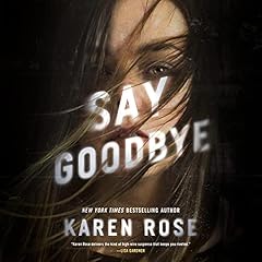 Say Goodbye Audiolibro Por Karen Rose arte de portada