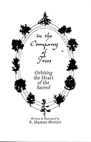 In the Company of Trees: Orbiting the Heart of the Sacred 1883650607 Book Cover