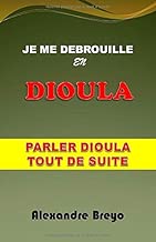 Download Je me Debrouille en Dioula: Parler Dioula tout de suite PDF