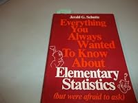Everything You Always Wanted to Know About Elementary Statistics (Prentice-Hall methods of social science series) 0132935066 Book Cover