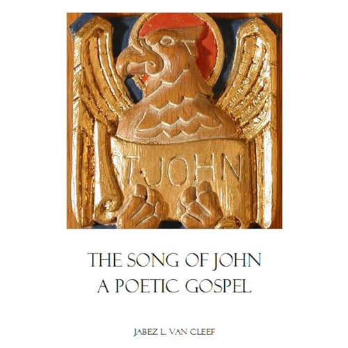 The Song of John: A Poetic Gospel by Jabez L. Van Cleef episode artwork