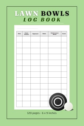 Lawn Bowls Log Book: 6 Columns | 120 Pages | 6 x 9 inches