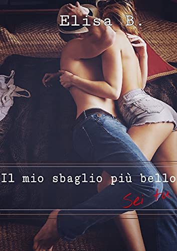 Il mio sbaglio più bello sei tu di [Elisa B.]