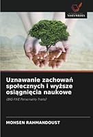 Uznawanie zachowań spolecznych i wyższe osiągnięcia naukowe 6202949821 Book Cover