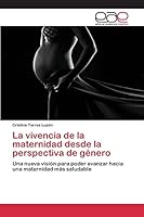 La vivencia de la maternidad desde la perspectiva de género 3659076015 Book Cover
