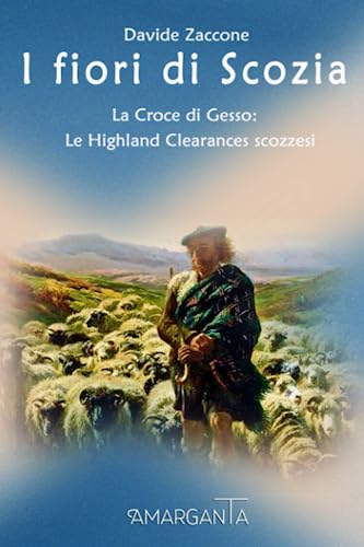 I fiori di Scozia: La Croce di Gesso - Le Highland Clearances scozzes