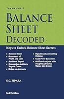 Taxmann?s Balance Sheet Decoded - How to Read, Understand & Analyse the Financial Statements, in a Stepwise Manner, with the help of 65+ Case Analysis, Charts, Tables, Diagrams, etc. | 3rd Edition 9390831873 Book Cover