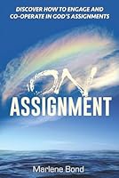 On Assignment: Discover How to Engage and Co-operate in God’s Assignments 0473345897 Book Cover