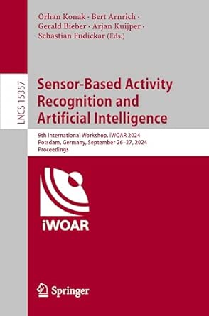 Sensor-Based Activity Recognition and Artificial Intelligence: 9th ...