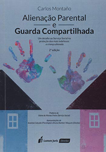 Alienação Parental E Guarda Compartilhada – 2ª Ed. – 2018 - Carlos Montaño
