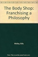 The Body Shop: Franchising a Philosophy 0330296175 Book Cover