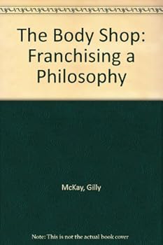 Paperback The Body Shop: Franchising a Philosophy Book