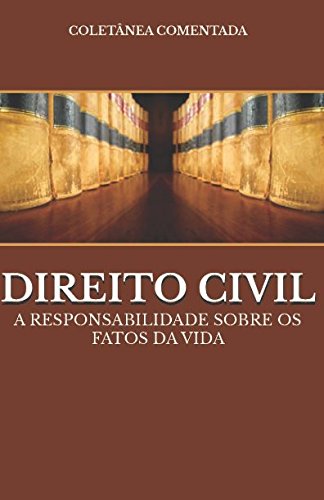 Direito Civil: A responsabilidade sobre os fatos da vida (Portuguese Edition) - diversos, autores