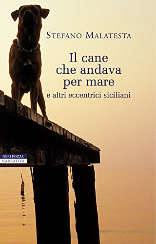 Stefano Malatesta – Il cane che andava per mare (2011)