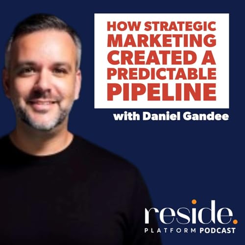 How Strategic Marketing Created a Predictable Pipeline with Dan Gandee Podcast Por  arte de portada