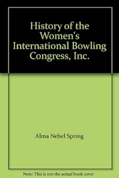 Unknown Binding History of the Women's International Bowling Congress, Inc. Book