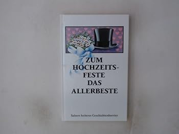 Hardcover Zum Hochzeitsfeste Das Allerbeste Book
