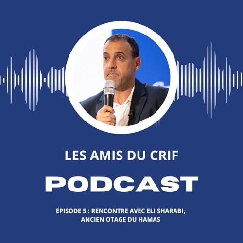 &Eacute;pisode 5 : Rencontre avec Eli Sharabi, ancien otage du Hamas