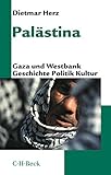 Palästina: Gaza und Westbank. Geschichte, Politik, Kultur - Dietmar Herz 