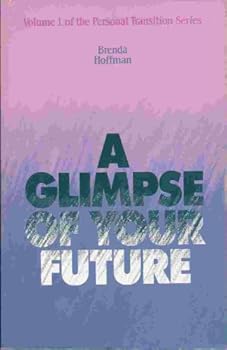 Paperback Glimpse of Your Future (Personal Transition Series, Vol. 1) Book