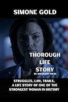 Simone Gold: Thorough Life story (Extreme full scale Biography of great icons) B0F62T3X1D Book Cover