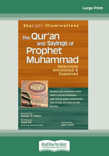 The Qur'an and Sayings of Prophet Muhammad: Selections Annotated & Explained