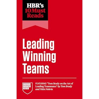 HBR's 10 Must Reads on Leading Winning Teams