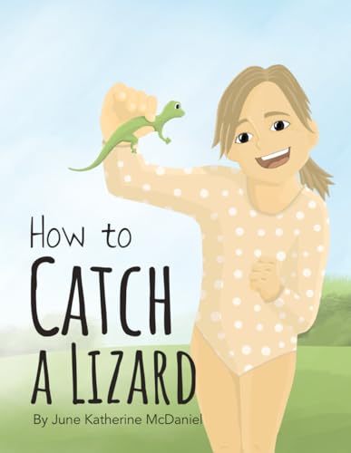 How to Catch a Lizard: A Step-by-Step Guide by an 8-Year-Old Lizard Lover!