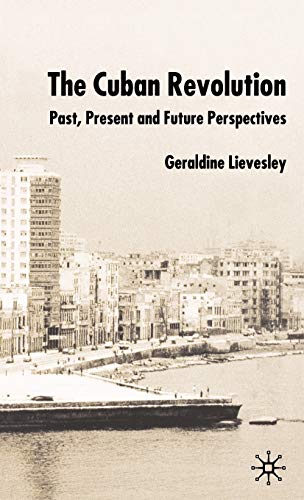 The Cuban Revolution: Past, Present and Future